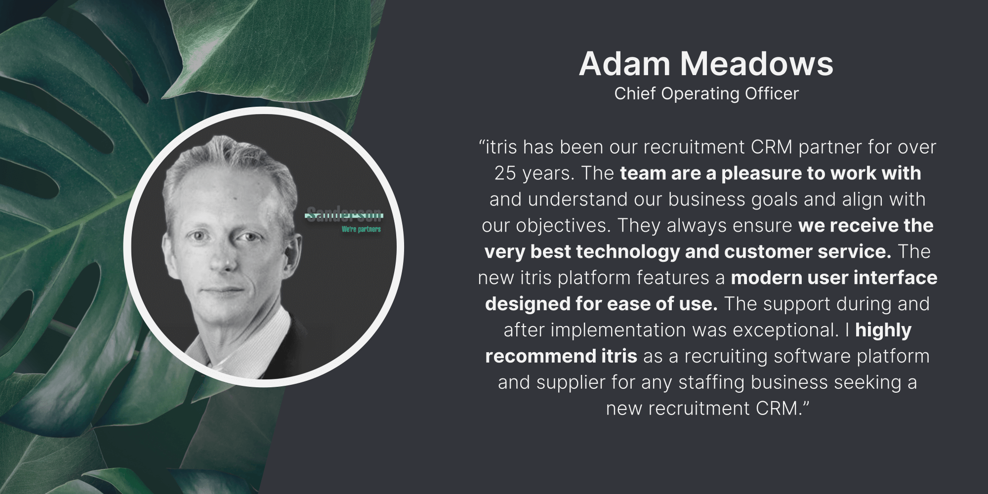 Adam Meadows of Sanderson shares his review of the itris recruitment CRM and ATS